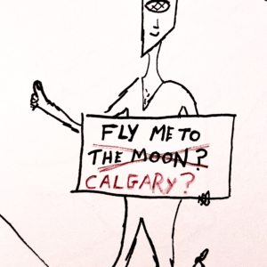 hitchhiker holding sign that reads "fly me to calgary."